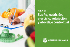N2.7-PI — Sueño, nutrición, ejercicio, relajación y abordaje contextual